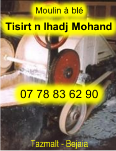 tissirth /tisirt n lhadj mohand  / Moulin traditionnel à blé / 0778836290/Tazmalt  Bejaia Algérie